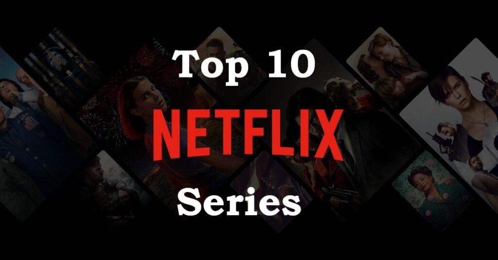 Top Ten Netflix Series